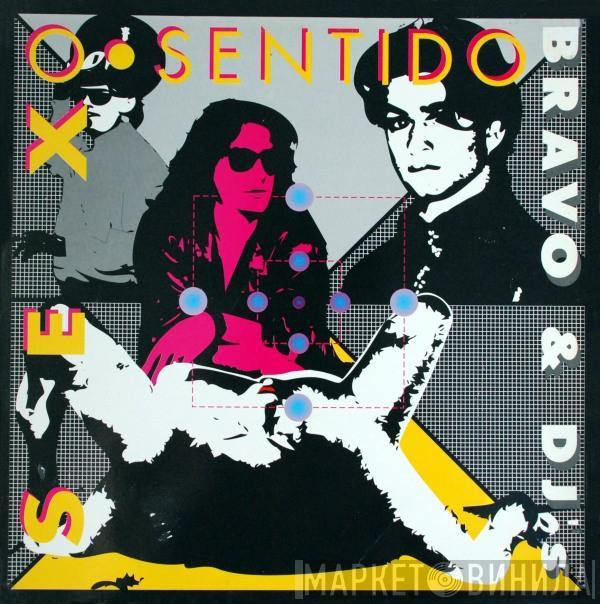 Bravo & Dj's - Sex O Sentido