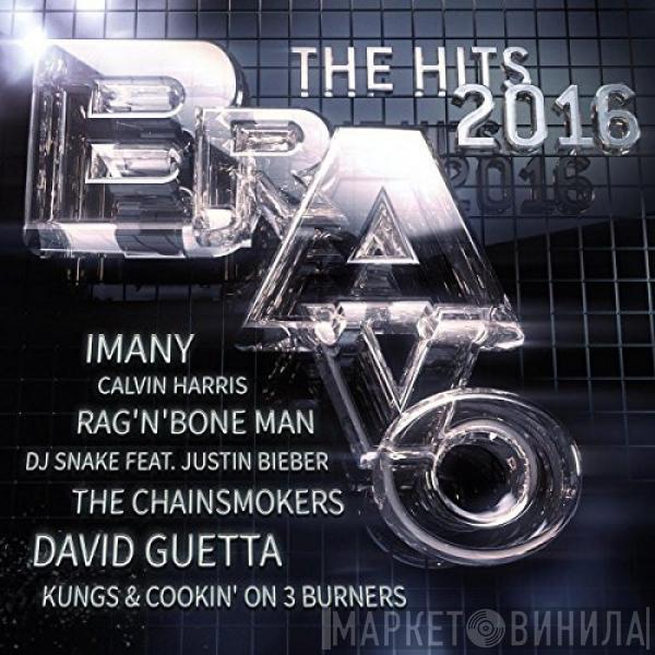  - Bravo The Hits 2016