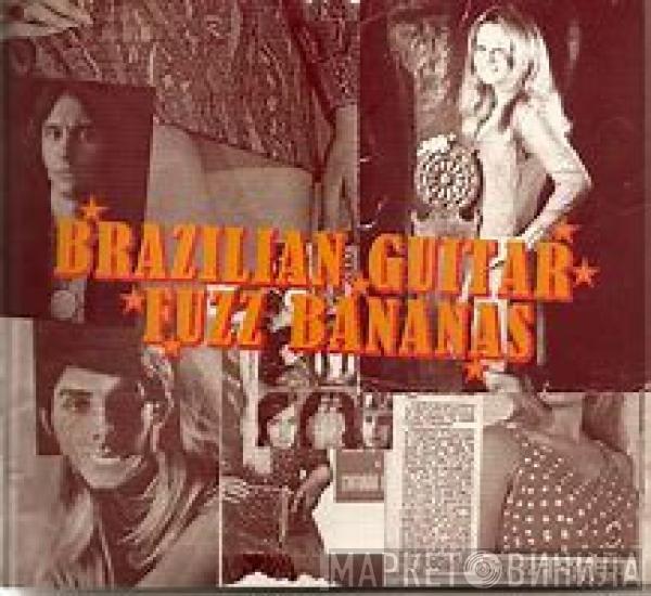  - Brazilian Guitar Fuzz Bananas