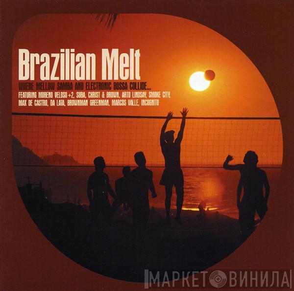  - Brazilian Melt