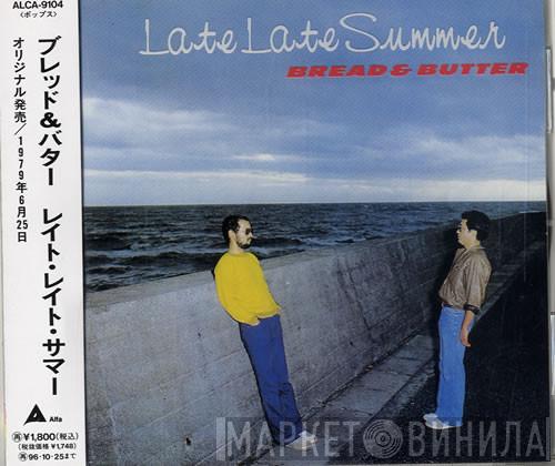  Bread & Butter   - Late Late Summer