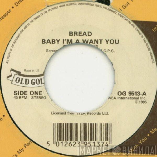 Bread - Baby I'm A Want You / If