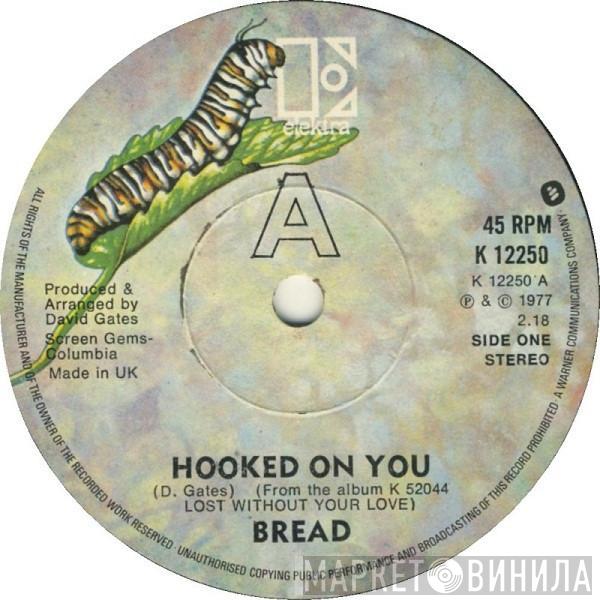 Bread - Hooked On You