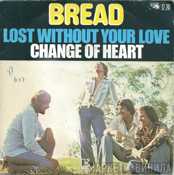 Bread - Lost Without Your Love / Change Of Heart