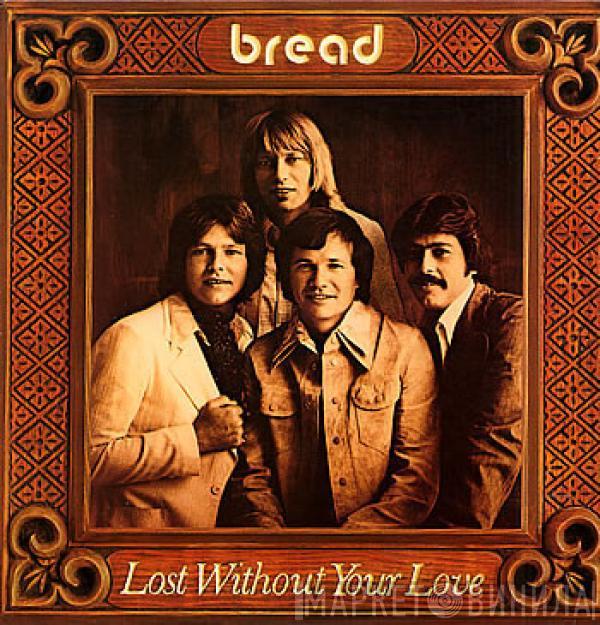 Bread - Lost Without Your Love