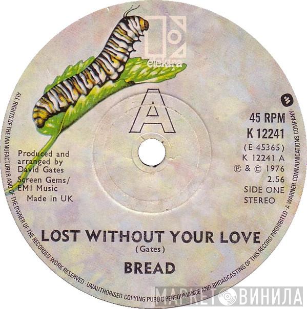 Bread - Lost Without Your Love
