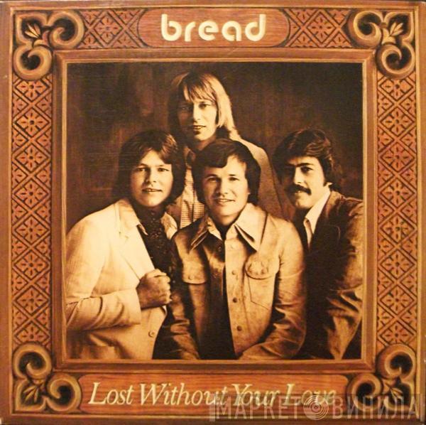 Bread - Lost Without Your Love