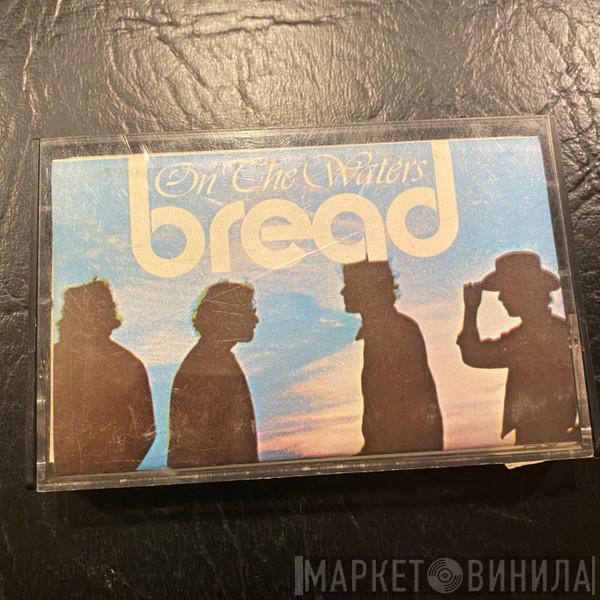 Bread  - On The Waters
