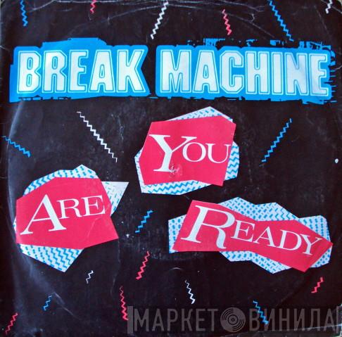 Break Machine - Are You Ready