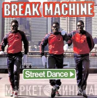 Break Machine  - Street Dance