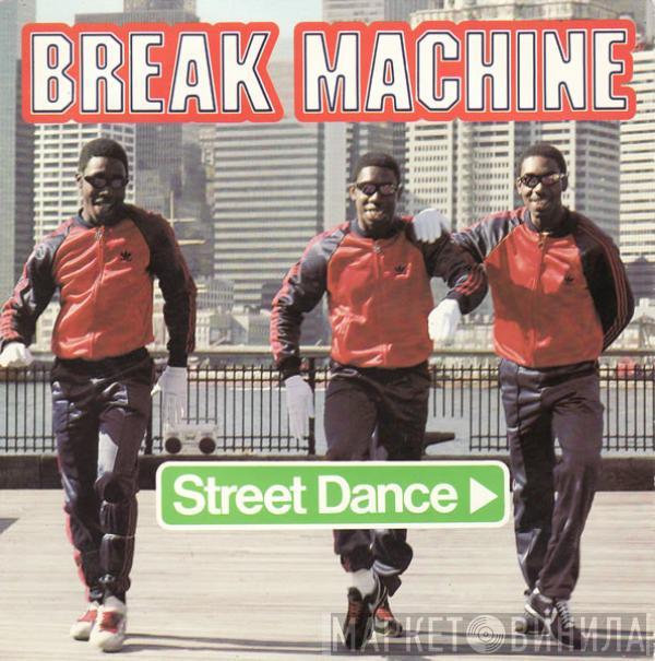 Break Machine - Street Dance