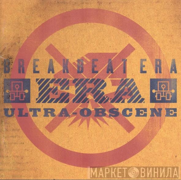 Breakbeat Era - Ultra-Obscene