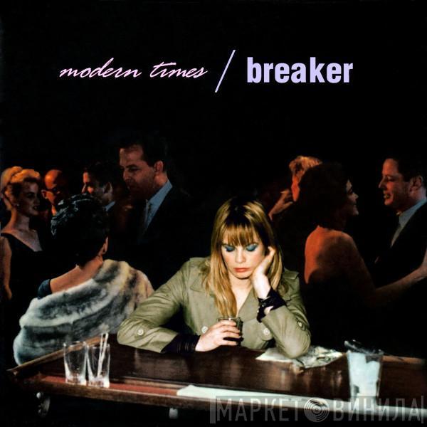 Breaker  - Modern Times