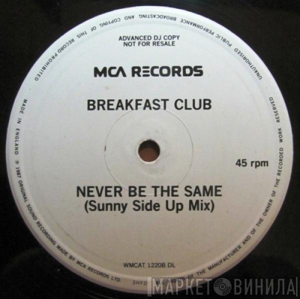 Breakfast Club - Never Be The Same