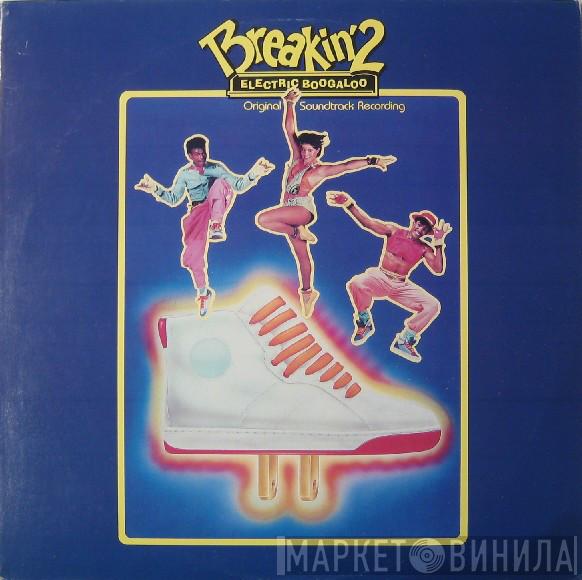  - Breakin' 2 - Electric Boogaloo - Original Soundtrack Recording