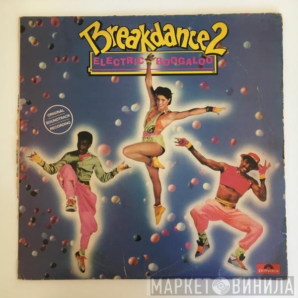  - Breakin' 2 - Electric Boogaloo - Original Soundtrack Recording