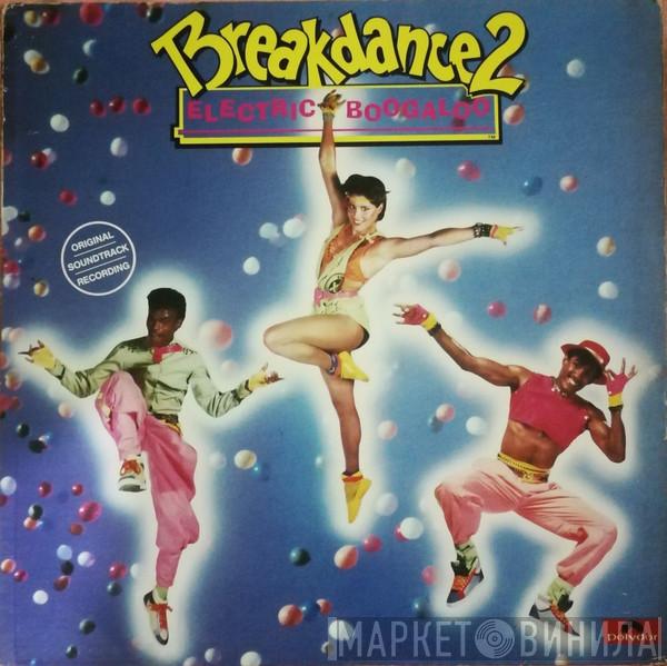  - Breakin' 2 - Electric Boogaloo - Original Soundtrack Recording