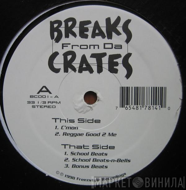  - Breaks From Da Crates