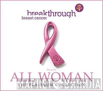  - Breakthrough Breast Cancer presents All Woman: The Platinum Collection