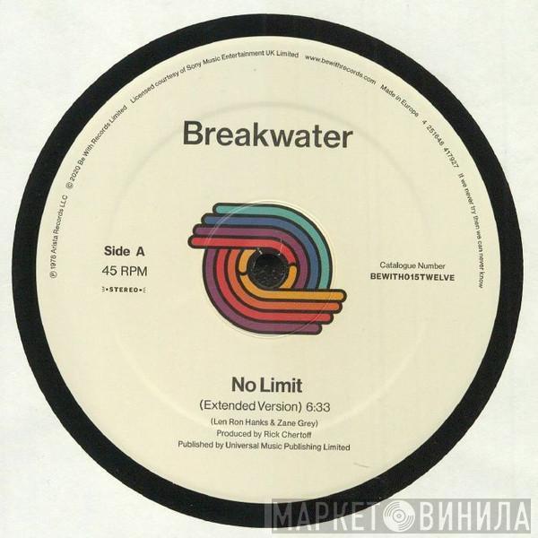 Breakwater - No Limit / Do It Till The Fluid Gets Hot