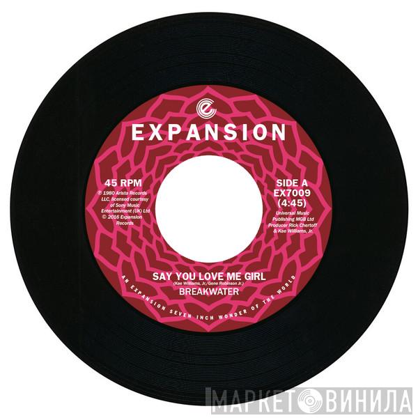 Breakwater - Say You Love Me Girl