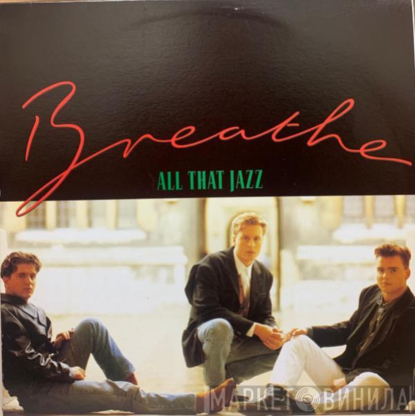  Breathe   - All That Jazz