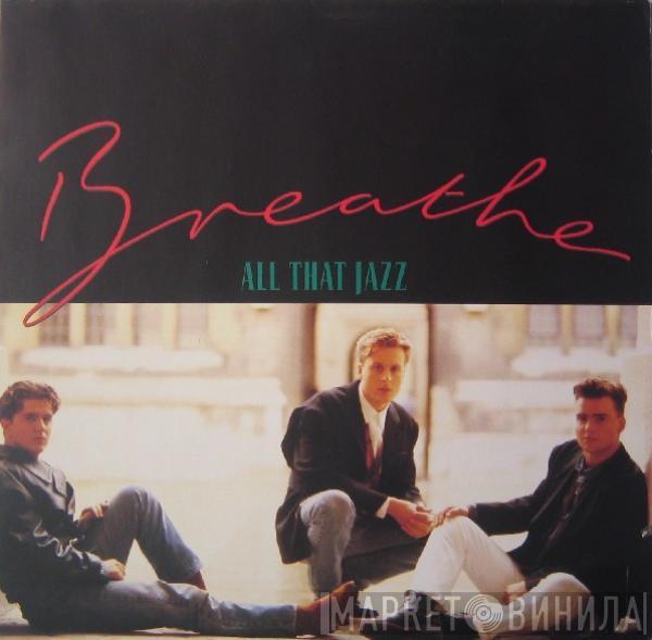  Breathe   - All That Jazz