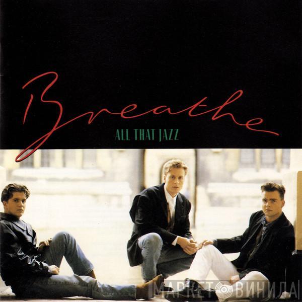  Breathe   - All That Jazz