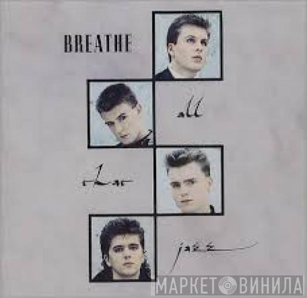  Breathe   - All That Jazz