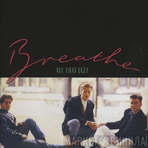  Breathe   - All That Jazz