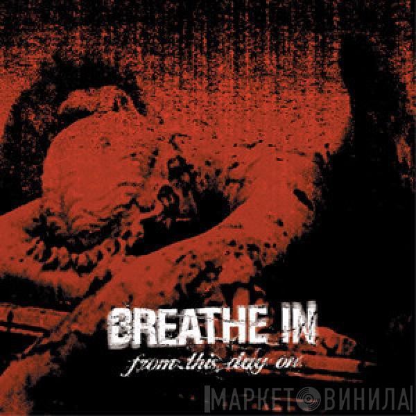 Breathe In - From This Day On