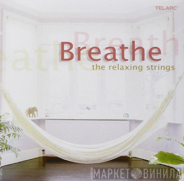  - Breathe - The Relaxing Strings