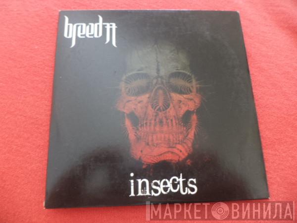 Breed 77 - Insects