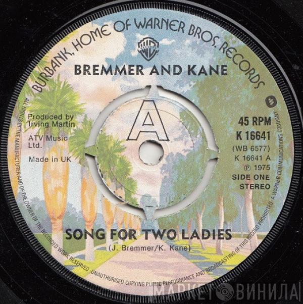 Bremmer & Kane - Song For Two Ladies