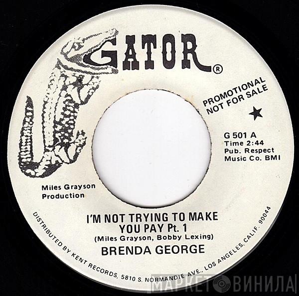 Brenda George - I'm Not Trying To Make You Pay