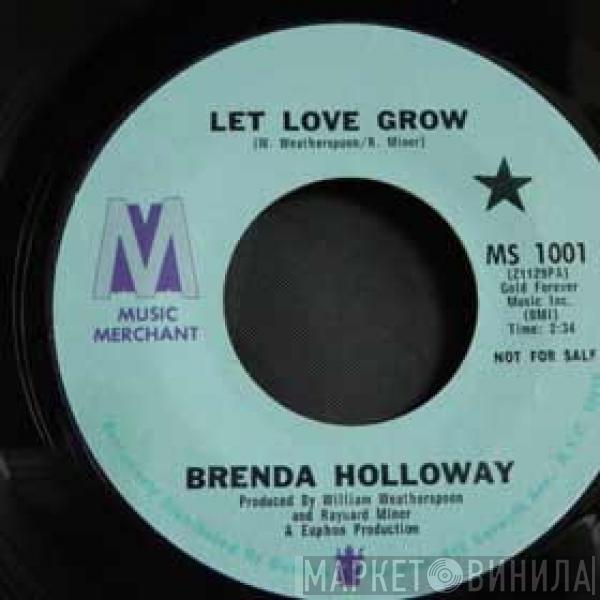  Brenda Holloway  - Let Love Grow / Some Quiet Place  (To Rest My Mind)