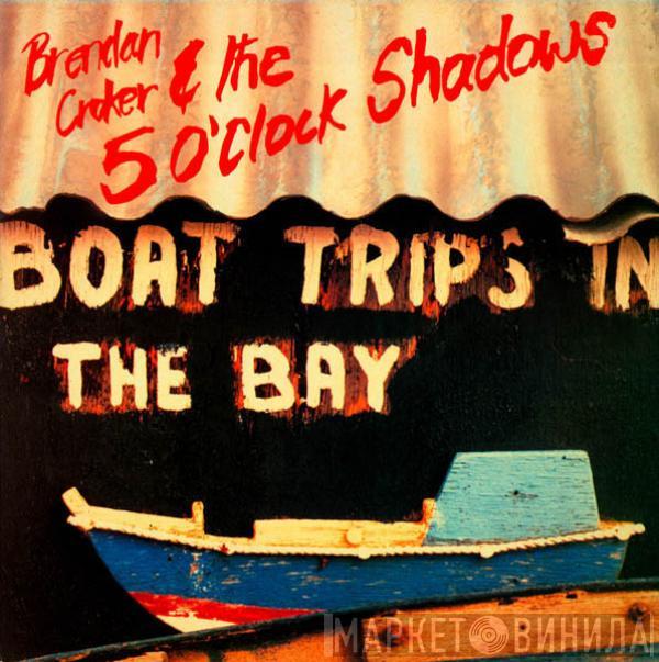 Brendan Croker And The 5 O'Clock Shadows  - Boat Trips In The Bay