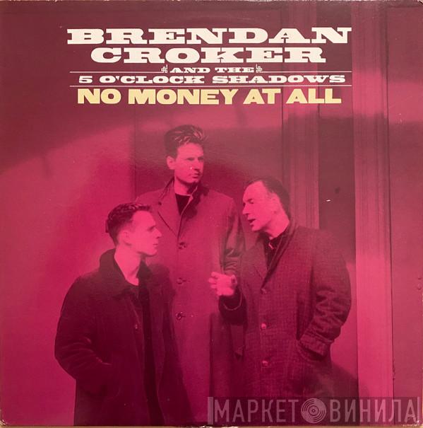 Brendan Croker And The 5 O'Clock Shadows - No Money At All