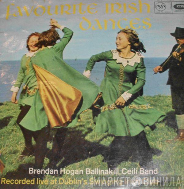 Brendan Hogan's Ballinakill Ceili Band - Favourite Irish Dances