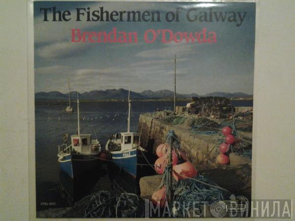  Brendan O'Dowda  - The Fishermen Of Galway
