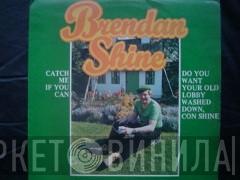 Brendan Shine - Brendan Shine