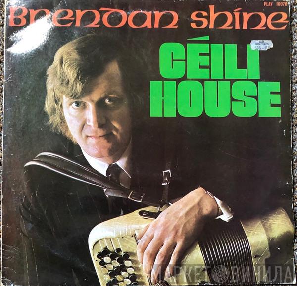 Brendan Shine - Céili House