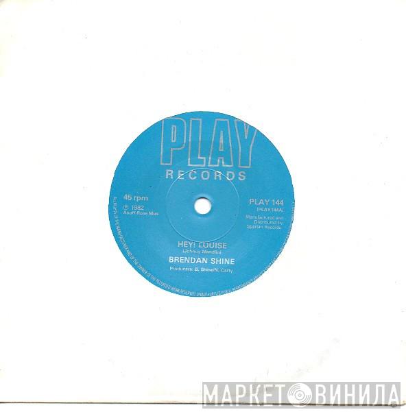 Brendan Shine - Hey! Louise