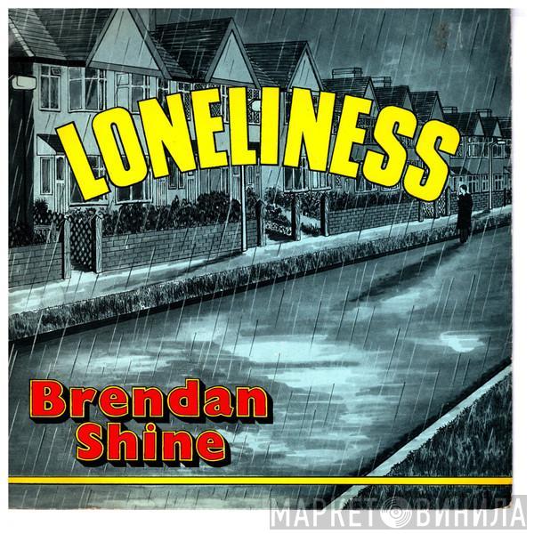 Brendan Shine - Loneliness