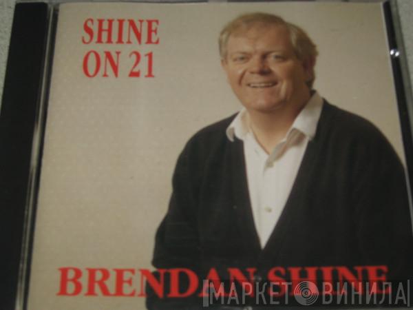 Brendan Shine - Shine On 21