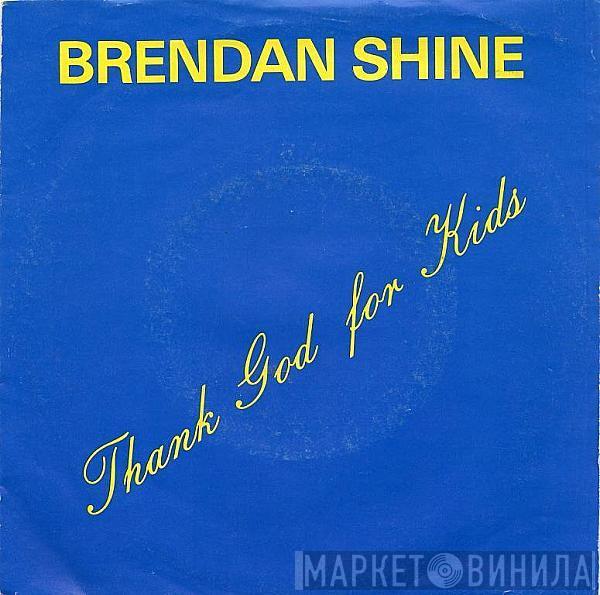 Brendan Shine - Thank God For Kids