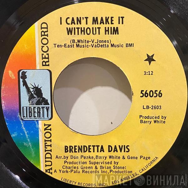 Brendetta Davis - I Can't Make It Without Him
