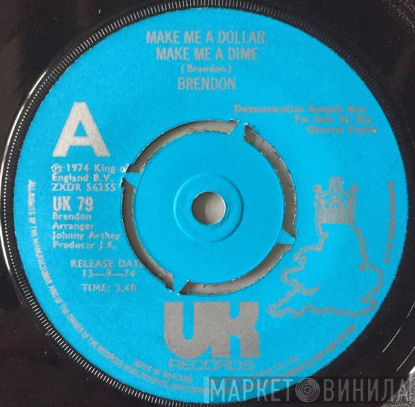 Brendon  - Make Me A Dollar, Make Me A Dime