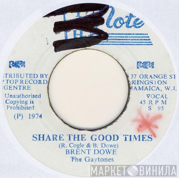 Brent Dowe, The Gaytones - Share The Good Times