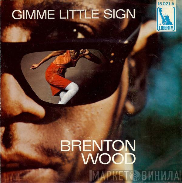 Brenton Wood - Gimme Little Sign